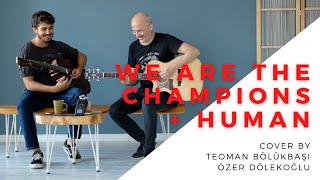We Are The Champions + Human By Teoman Bölükbaşı + Özer Dölekoğlu (Queen + Ragnbone Man)