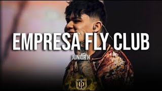 Empresa Fly Club Junior H LETRA