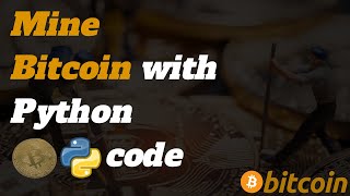 Mining Bitcoin with Python  Code Part 1  Tutorial