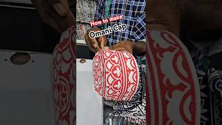 How To Make Omani Cap oman short salalah ytshorts