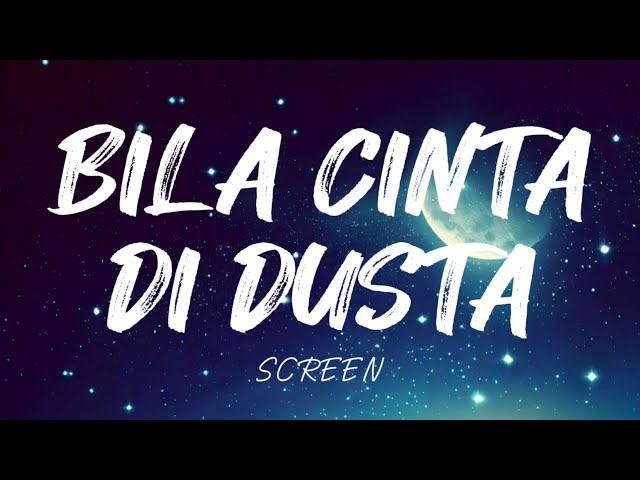 SCREEN - BILA CINTA DI DUSTA |@ezadiahezadi class=