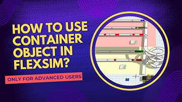 How to Use Container Object in FlexSim