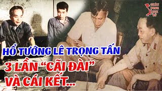 Đại Tướng LÊ TRỌNG TẤN - Chiến Tướng Số 1 Việt Nam Và 3 Lần "Cãi Phăng" Lời Chỉ Huy VÕ NGUYÊN GIÁP