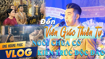 Ưng Hoàng Phúc Vlog I Đến chùa Đèn Cầy (Viên Giác Thiền Tự) - #ĐồngNai, chùa có kiến trúc độc đáo