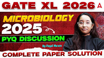 GATE XL 2026 | GATE Microbiology 2025 PYQs Discussion Complete Paper Solution By Payal Ma