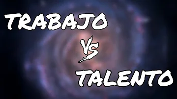 ¿A qué te refieres con que el trabajo duro vence al talento?