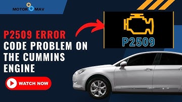 P2509 Cummins Code Errors And Symptoms