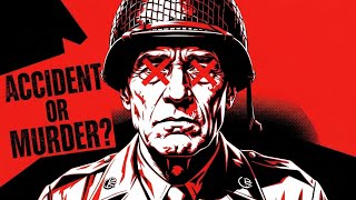 General Patton's Death - Accident or Murder?