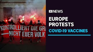 Protests Erupt Over Covid Lockdown And Vaccination Rules Across Europe Abc News