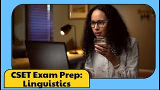 CSET Exam Prep  Linguistics