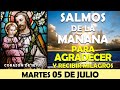 ORACIÓN DE LA MAÑANA DE HOY MARTES 05 DE JULIO | SALMOS PARA AGRADECER Y RECIBIR MILAGROS