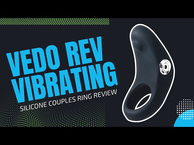 VeDO Rev Vibrating Silicone Couples Ring Review