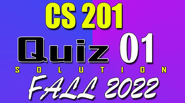 CS201 Quiz 1 Solution 2022 | CS201 Quiz 1 Solved Fall 2022 | Live Attempt