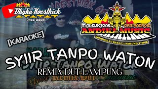 Remix Lampung Sholawat KARAOKE SYIIR TANPO WATON || Mixdut Andika Music @musiclampung