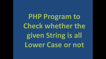 PHP Program to Check whether the given String is all Lower Case or not || Fifth Program in PHP