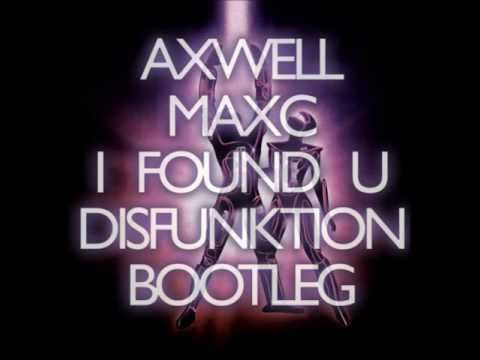 Axwell feat. Max'C-I Found U (Disfunktion Bootleg)