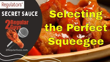 Selecting the Perfect Squeegee