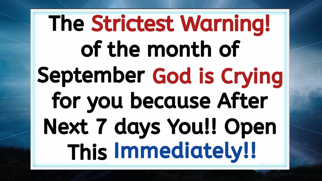 ⚠️The Strictest Warning! of the month of September God is Crying for ...