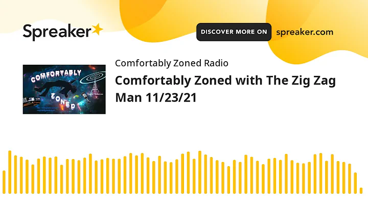 Comfortably Zoned with The Zig Zag Man 11/23/21