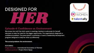 Designed for Her: Confidence vs. Environment