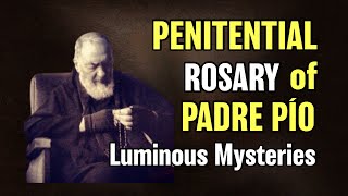 Padre Pio Rosary | Penitential Rosary of Padre Pio Luminous Mysteries | Rosary for Thursday