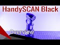 The NEW Creaform HandySCAN Black - Overview Demo