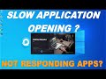 Fix PC apps not responding or slow application opening ?
