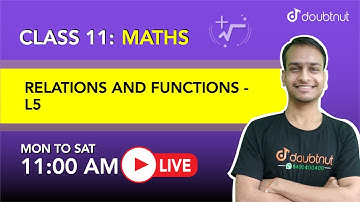 NCERT | RELATIONS AND FUNCTIONS - L5 | Class 11 Maths | English Medium | 11 AM Class By Akshay Sir