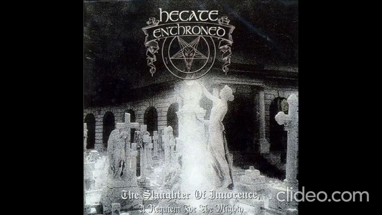 Hecate Enthroned – The Slaughter Of Innocence, A Requiem For The Mighty [1997]