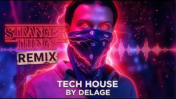 Stranger Things (Tech House Remix by DELAGE)
