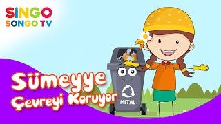 Sümeyye Çevreyi Koruyor Singosongo Tv I İsme Özel Çocuk Şarkıları