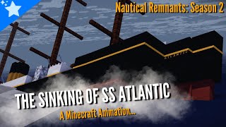 NR:S2 | The Sinking of the SS Atlantic Minecraft Animation