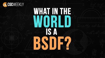 What in the World is a BSDF? - CGC Weekly #16