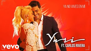 Yuri - Ya No Vives en Mí (Versión Pop) (Cover Audio) ft. Carlos Rivera