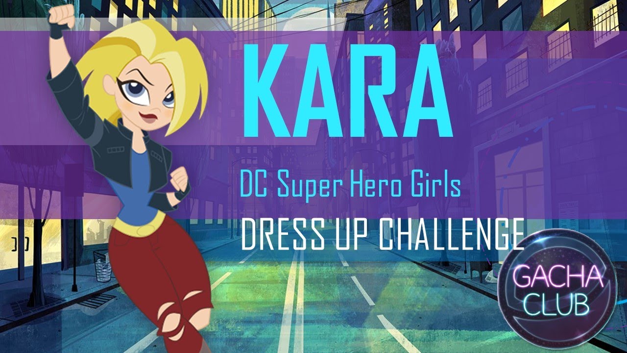 GACHA CLUB || How to Dress Up as KARA || DC Super Hero Girls