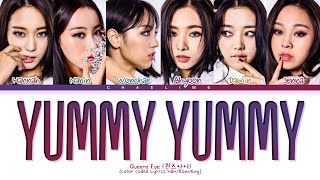 Queenz Eye 'Yummy Yummy' Lyrics (퀸즈아이 야미 야미 가사)