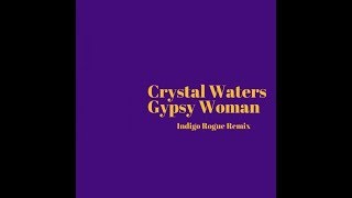 Crystal Waters - Gypsy Woman (She's Homeless) (Indigo Rogue Remix) Resimi