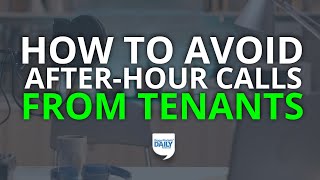You Can Avoid After-Hours Phone Calls From Tenants—Here’s How | Daily Podcast