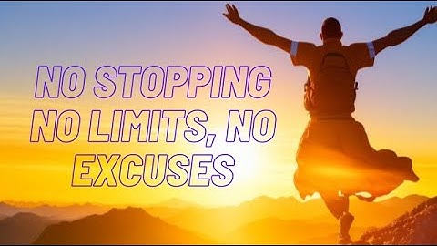No Limits, No Excuses: The Best Motivational Video You