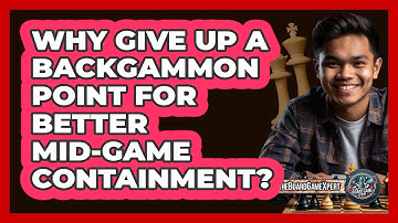 Why Give Up A Backgammon Point For Better Mid-game Containment? - The Board Game Xpert
