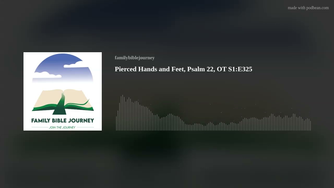 Pierced Hands and Feet, Psalm 22, OT S1:E325