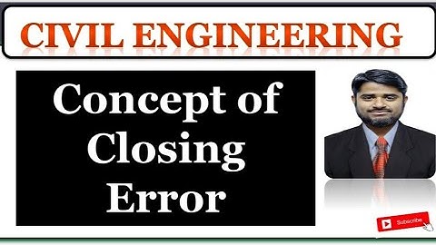 What is Closing Error in Closed Traverse? | Theodolite Traversing | Surveying