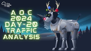 Advent Of Cyber Day-20 | Traffic Analysis | Walkthrough | Tryhackme | 2024