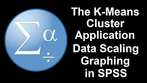 How to Create a K-Means Cluster in SPSS (Data Scaling / Z-Score Normalization + Graphing)