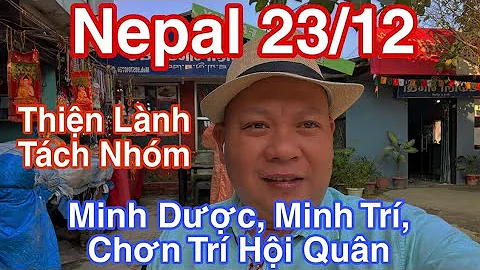 Nepal 23/12 Thiện Lành Tách Nhóm #dungmapvlog #dungtocdaitv #thichminhtue
