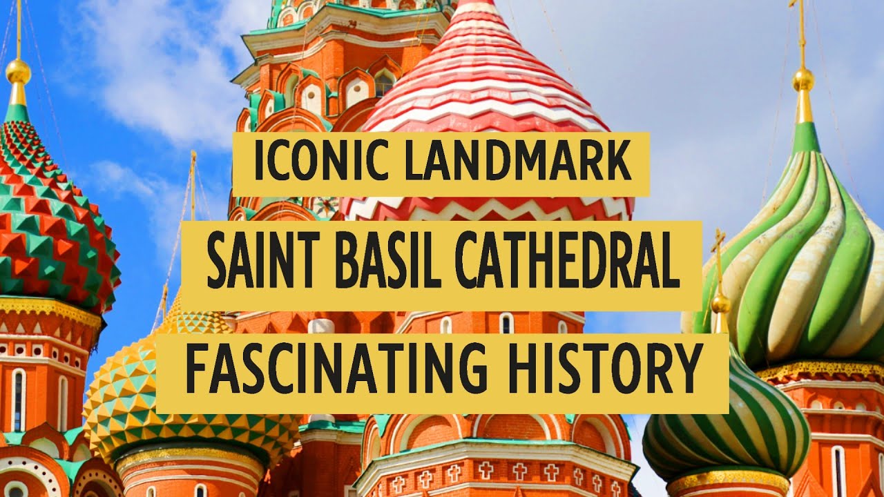 St. Basil's Cathedral: Sacred Iconic Landmark (The Complete Story ...