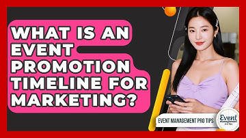 What Is An Event Promotion Timeline For Marketing? - Event Management Pro Tips