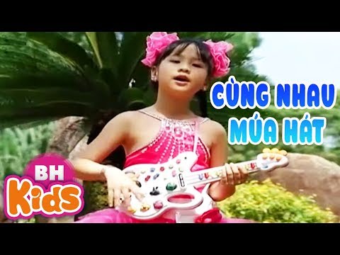Cùng Nhau Múa Hát ♫ Nhạc Thiếu Nhi Vui Nhộn tại Xemloibaihat.com