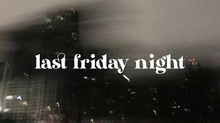 last friday night T.G.I.F. - katy perry speed up withs