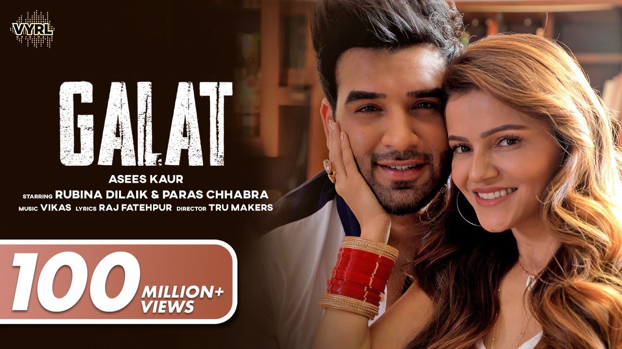 Galat Official Video Asees Kaur  Rubina Dilaik Paras Chhabra  Vikas  Raj Fatehpur